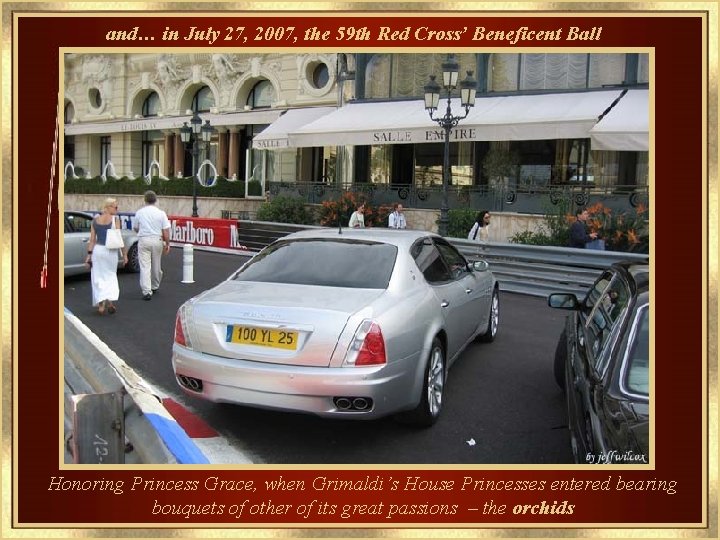 and… in July 27, 2007, the 59 th Red Cross’ Beneficent Ball Honoring Princess