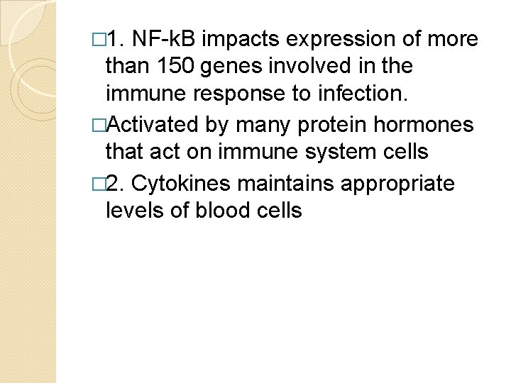 � 1. NF-k. B impacts expression of more than 150 genes involved in the