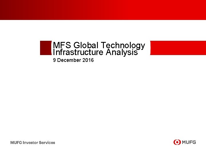 MFS Global Technology Infrastructure Analysis 9 December 2016 