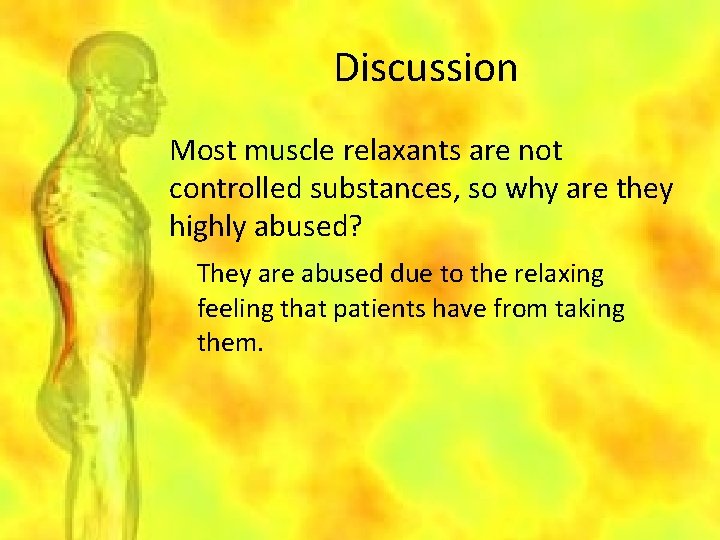 Discussion Most muscle relaxants are not controlled substances, so why are they highly abused?