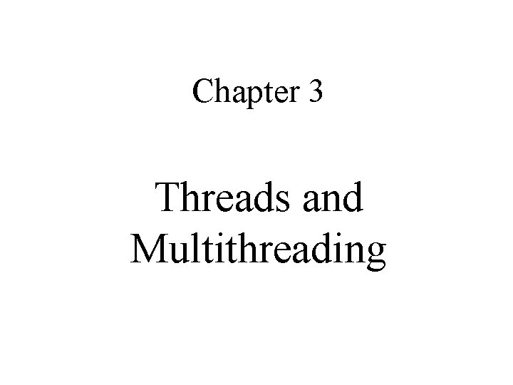 Chapter 3 Threads and Multithreading 