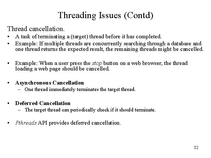 Threading Issues (Contd) Thread cancellation. • A task of terminating a (target) thread before