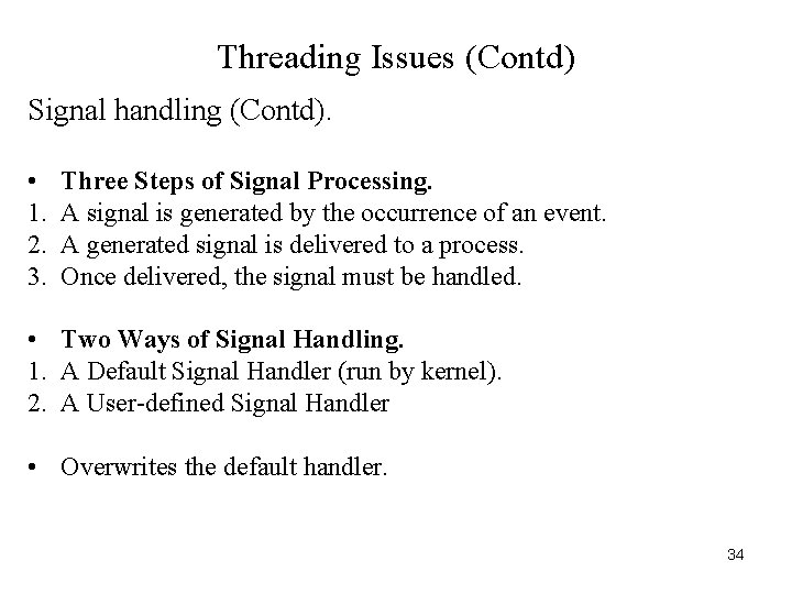Threading Issues (Contd) Signal handling (Contd). • 1. 2. 3. Three Steps of Signal