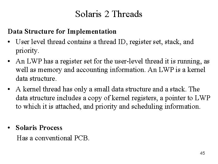 Solaris 2 Threads Data Structure for Implementation • User level thread contains a thread