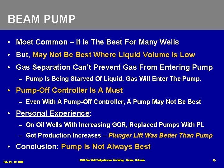 BEAM PUMP • Most Common – It Is The Best For Many Wells • BEAM PUMP • Most Common – It Is The Best For Many Wells •