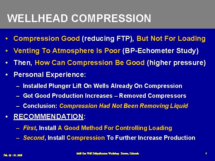WELLHEAD COMPRESSION • Compression Good (reducing FTP), But Not For Loading • Venting To WELLHEAD COMPRESSION • Compression Good (reducing FTP), But Not For Loading • Venting To