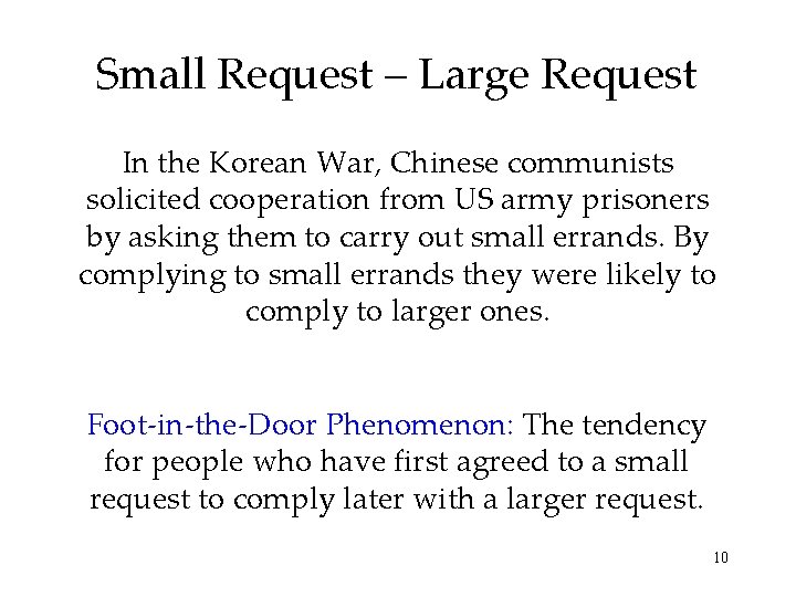 Small Request – Large Request In the Korean War, Chinese communists solicited cooperation from