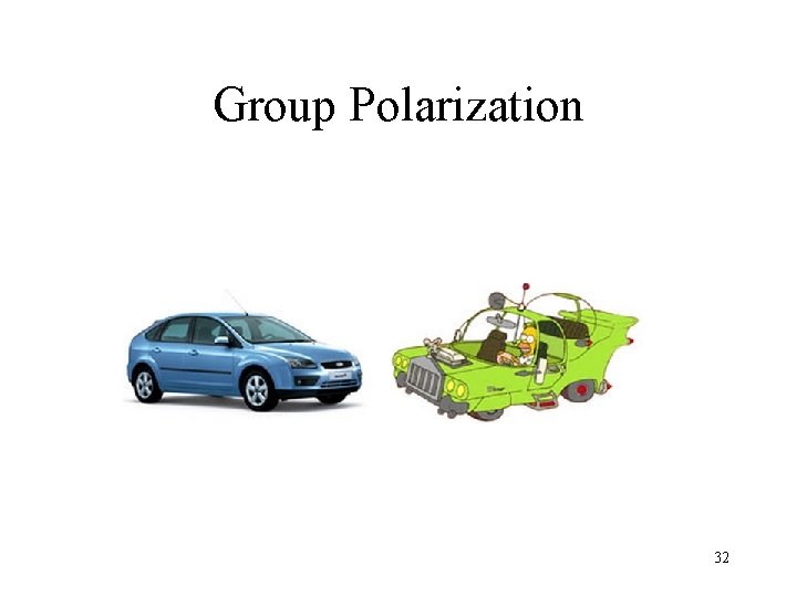 Group Polarization 32 