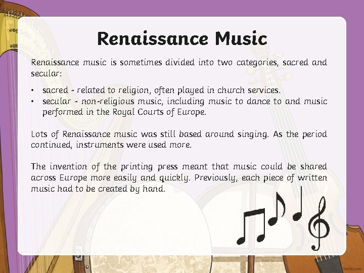 Renaissance Music Renaissance music is sometimes divided into two categories, sacred and secular: •