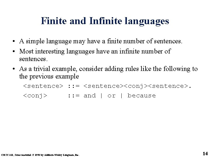 Finite and Infinite languages • A simple language may have a finite number of