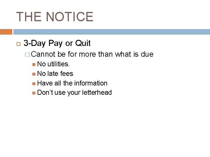THE NOTICE 3 -Day Pay or Quit � Cannot No be for more than