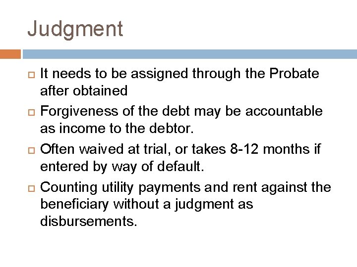 Judgment It needs to be assigned through the Probate after obtained Forgiveness of the