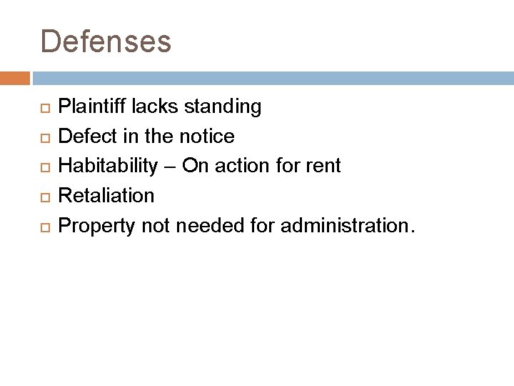 Defenses Plaintiff lacks standing Defect in the notice Habitability – On action for rent