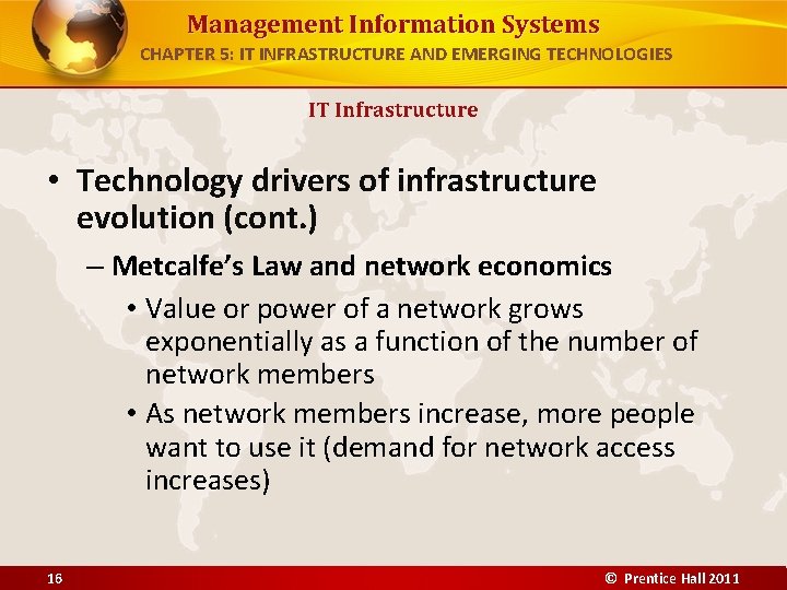 Management Information Systems CHAPTER 5: IT INFRASTRUCTURE AND EMERGING TECHNOLOGIES IT Infrastructure • Technology