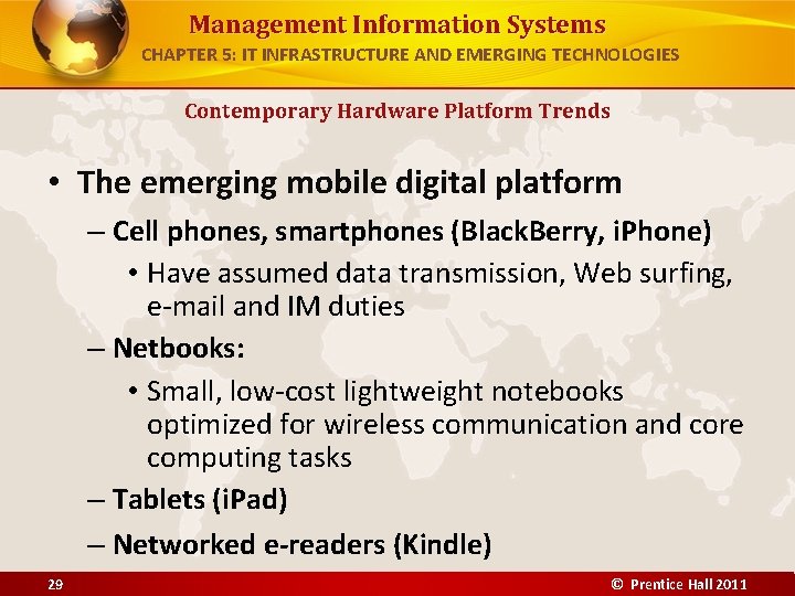 Management Information Systems CHAPTER 5: IT INFRASTRUCTURE AND EMERGING TECHNOLOGIES Contemporary Hardware Platform Trends