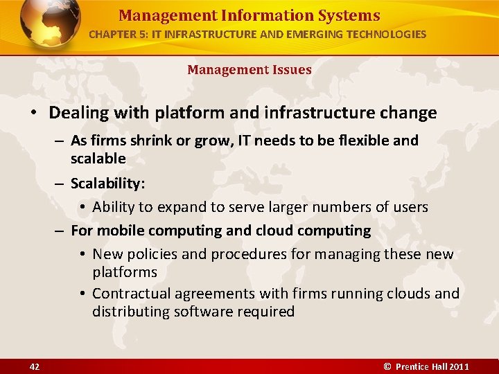 Management Information Systems CHAPTER 5: IT INFRASTRUCTURE AND EMERGING TECHNOLOGIES Management Issues • Dealing