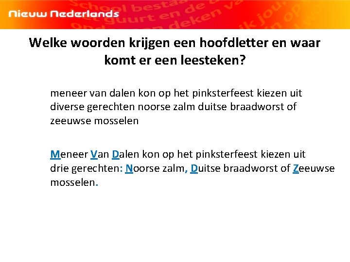 Hoofdstuk 5 Spelling Hoofdletters en leestekens Noordhoff Uitgevers