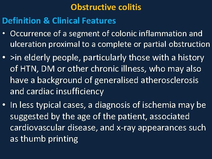 Obstructive colitis Definition & Clinical Features • Occurrence of a segment of colonic inflammation