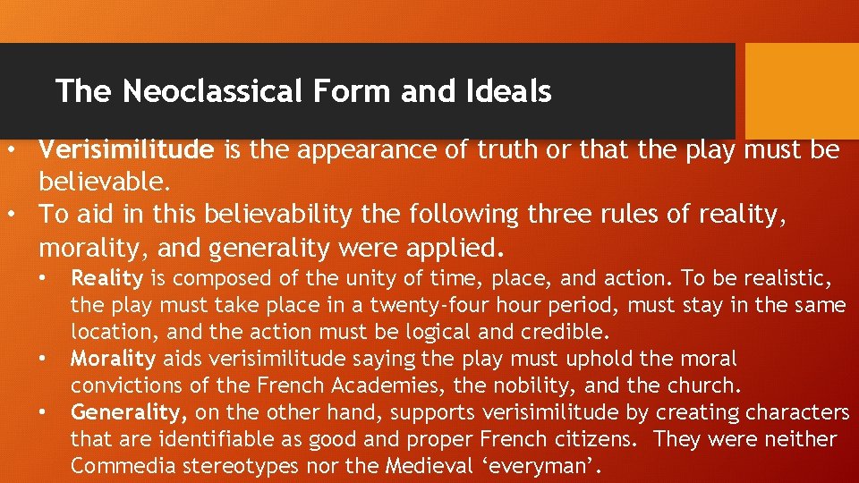 The Neoclassical Form and Ideals • Verisimilitude is the appearance of truth or that