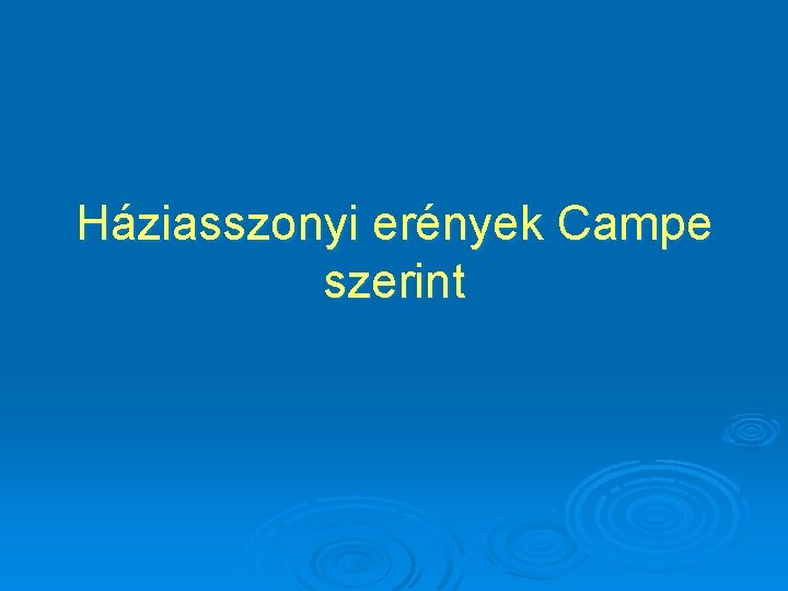 Háziasszonyi erények Campe szerint 