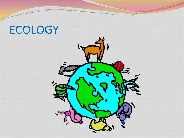 ECOLOGY 