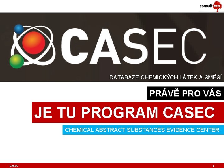 DATABÁZE CHEMICKÝCH LÁTEK A SMĚSÍ PRÁVĚ PRO VÁS JE TU PROGRAM CASEC CHEMICAL ABSTRACT