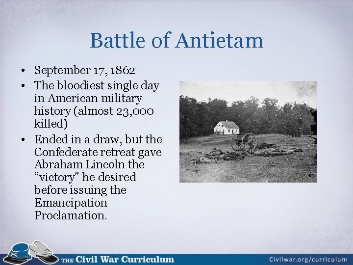 Battle of Antietam • September 17, 1862 • The bloodiest single day in American