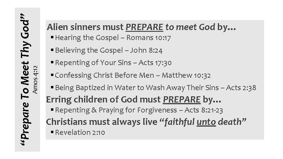 Amos 4: 12 “Prepare To Meet Thy God” Alien sinners must PREPARE to meet