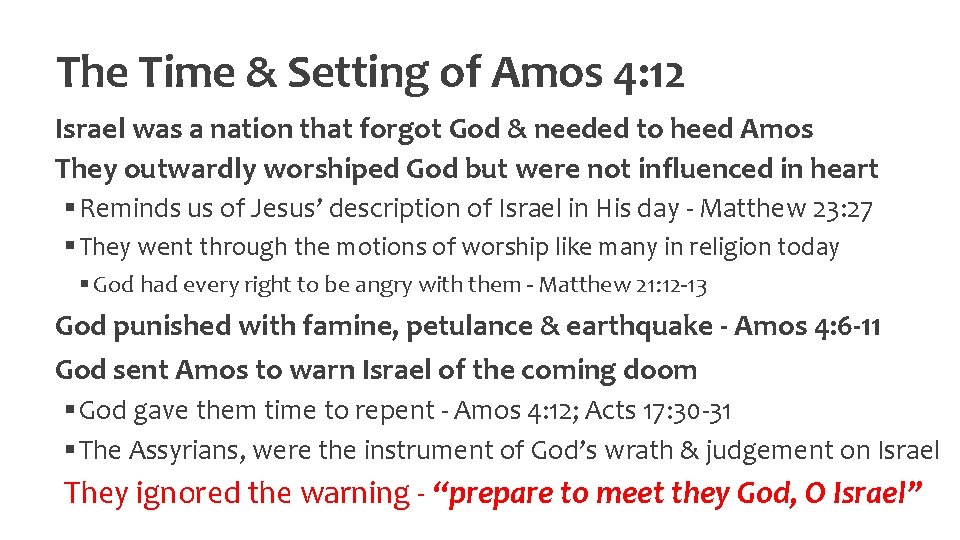 The Time & Setting of Amos 4: 12 Israel was a nation that forgot