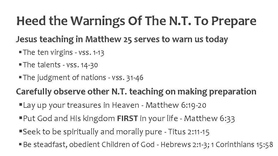 Heed the Warnings Of The N. T. To Prepare Jesus teaching in Matthew 25