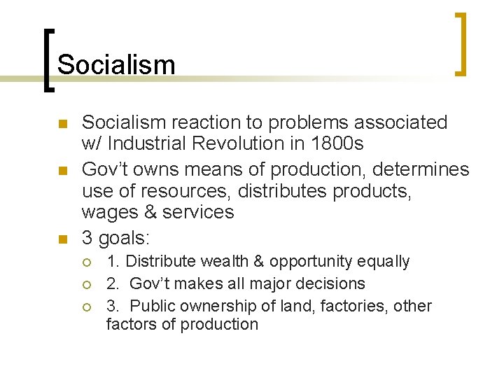 Socialism n n n Socialism reaction to problems associated w/ Industrial Revolution in 1800