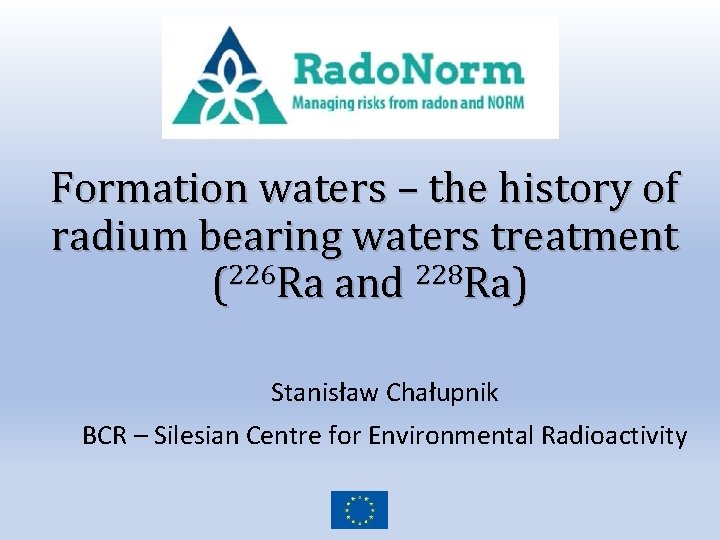 Formation waters – the history of radium bearing waters treatment (226 Ra and 228