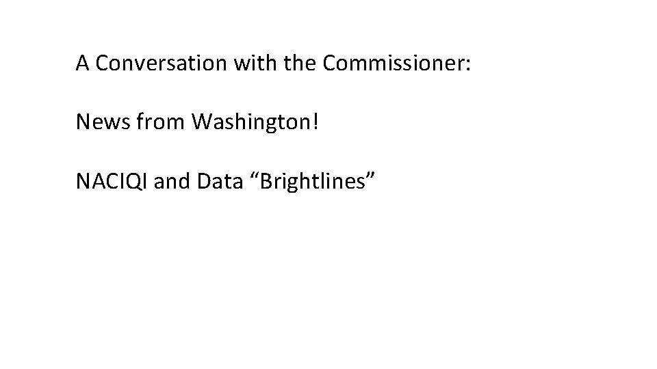 A Conversation with the Commissioner: News from Washington! NACIQI and Data “Brightlines” 