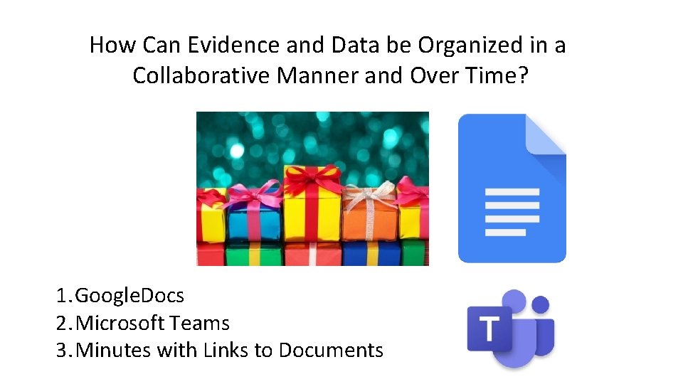 How Can Evidence and Data be Organized in a Collaborative Manner and Over Time?