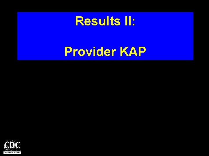 Results II: Provider KAP 