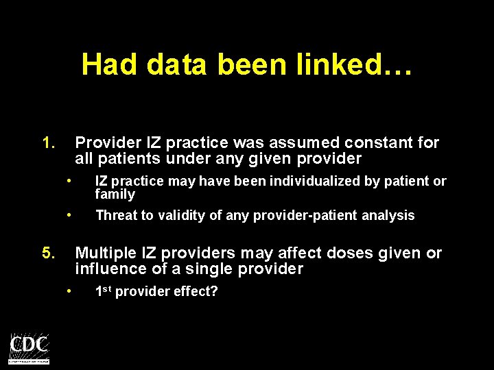 Had data been linked… 1. Provider IZ practice was assumed constant for all patients