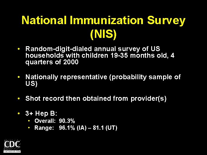 National Immunization Survey (NIS) • Random-digit-dialed annual survey of US households with children 19