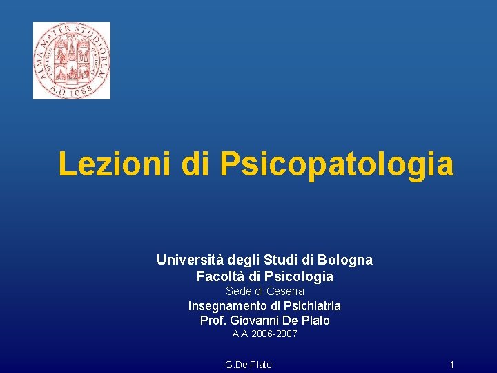 Lezioni di Psicopatologia Università degli Studi di Bologna Facoltà di Psicologia Sede di Cesena