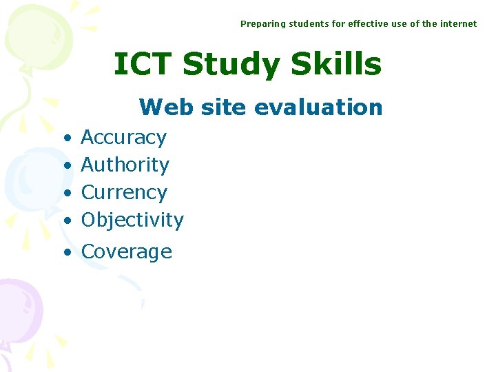 Preparing students for effective use of the internet ICT Study Skills Web site evaluation