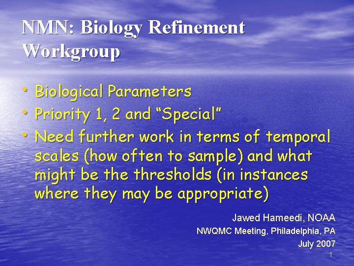 NMN: Biology Refinement Workgroup • Biological Parameters • Priority 1, 2 and “Special” •