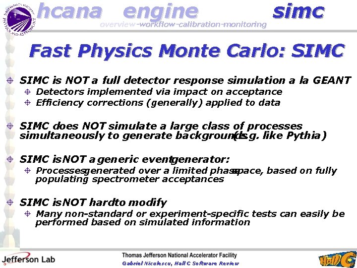 hcana engine overview-workflow-calibration-monitoring simc Fast Physics Monte Carlo: SIMC is NOT a full detector