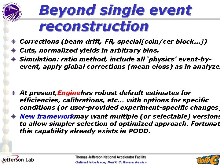 Beyond single event reconstruction Corrections (beam drift, FR, special[coin/cer block. . . ]) Cuts,