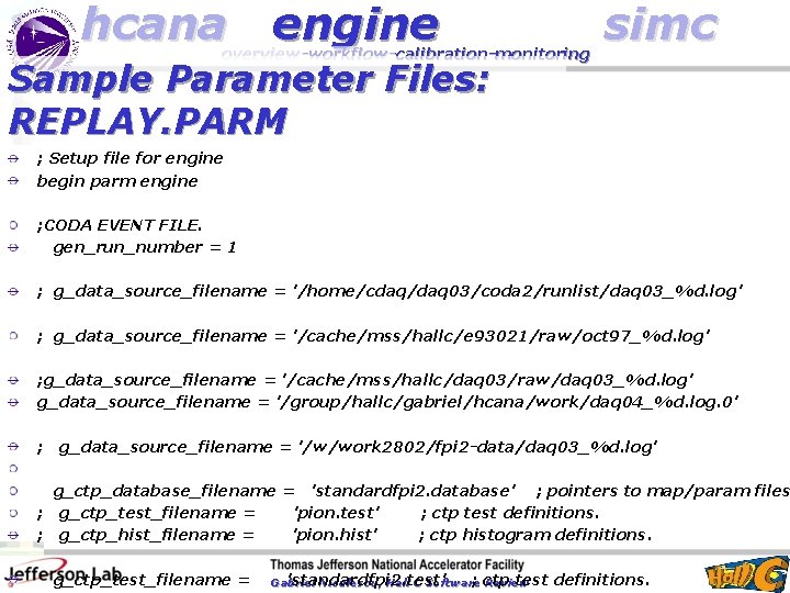 hcana engine overview-workflow-calibration-monitoring simc Sample Parameter Files: REPLAY. PARM ; Setup file for engine