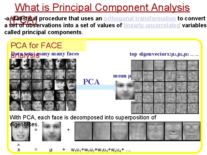 What is Principal Component Analysis -a statistical procedure that uses an orthogonal transformation to