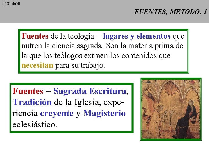 IT 21 de 50 FUENTES, METODO, 1 Fuentes de la teología = lugares y