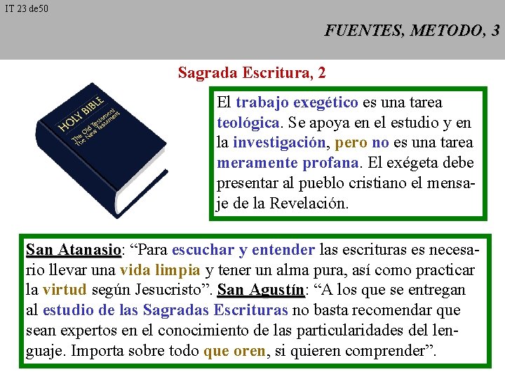 IT 23 de 50 FUENTES, METODO, 3 Sagrada Escritura, 2 El trabajo exegético es