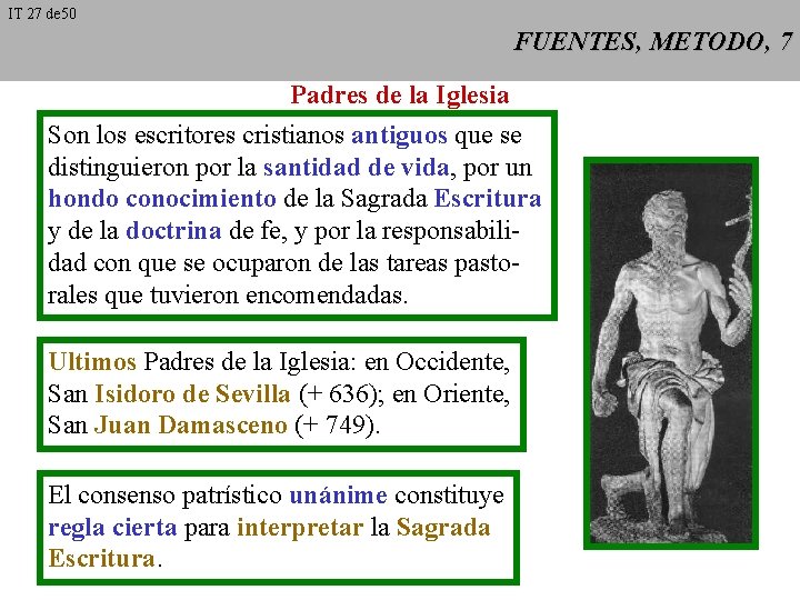 IT 27 de 50 FUENTES, METODO, 7 Padres de la Iglesia Son los escritores