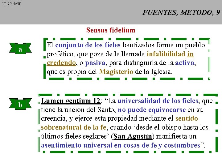 IT 29 de 50 FUENTES, METODO, 9 Sensus fidelium a b El conjunto de