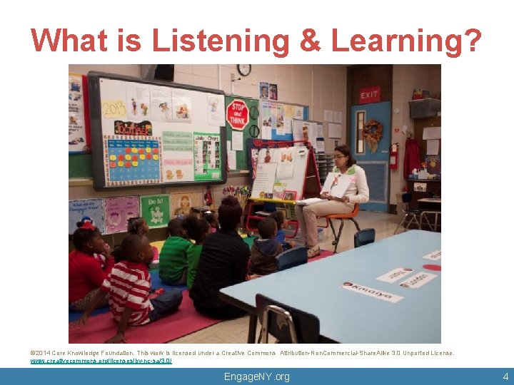 What is Listening & Learning? © 2014 Core Knowledge Foundation. This work is licensed