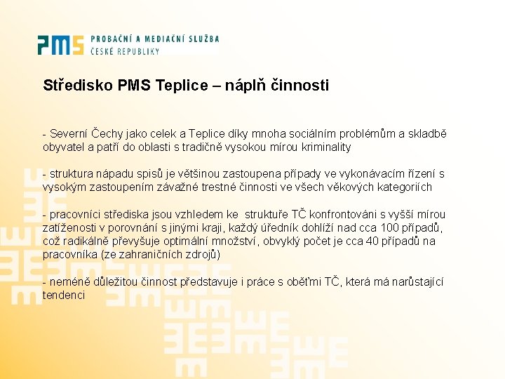 Středisko PMS Teplice – náplň činnosti - Severní Čechy jako celek a Teplice díky